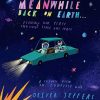 Meanwhile Back on Earth: The spectacular new illustrated picture book for children, from the creator of internationally bestselling Here We Are and What We’ll Build