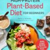 The High-Protein Plant-Based Diet for Beginners: Quick and Easy Recipes for Everyday Meals