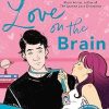 Love On The Brain: From The Bestselling Author Of The Love Hypothesis