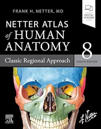 Netter Atlas of Human Anatomy: Classic Regional Approach: Paperback + eBook