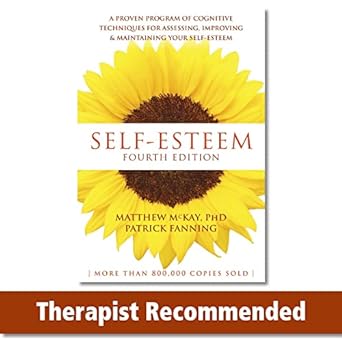Self-Esteem: A Proven Program of Cognitive Techniques for Assessing, Improving, and Maintaining Your Self-Esteem