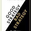 Good Strategy/Bad Strategy: The difference and why it matters