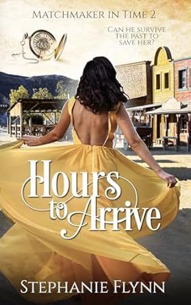 Hours to Arrive: A Steamy Time Travel Romance (2)