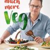 River Cottage Much More Veg: 175 vegan recipes for simple, fresh and flavourful meals