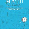 Math with Bad Drawings: Illuminating the Ideas That Shape Our Reality