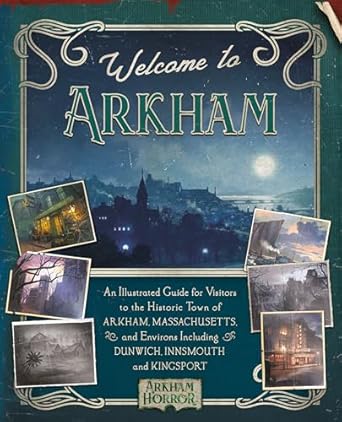 Welcome to Arkham: An Illustrated Guide for Visitors