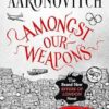 Amongst Our Weapons: Book 9 in the #1 bestselling Rivers of London series