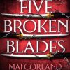 Five Broken Blades: Discover the instant Sunday Times bestselling adventure fantasy debut taking the world by storm