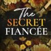 The Secret Fiancée: Lexington and Raya's Story
