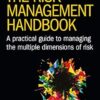 The Risk Management Handbook: A Practical Guide to Managing the Multiple Dimensions of Risk