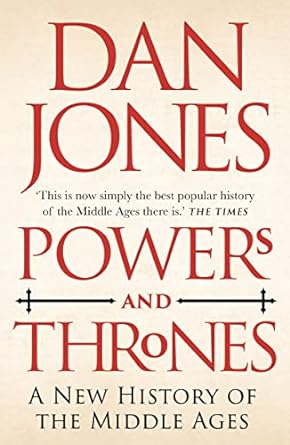 Powers and Thrones: A New History of the Middle Ages