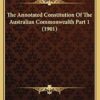 The Annotated Constitution Of The Australian Commonwealth Part 1 (1901)