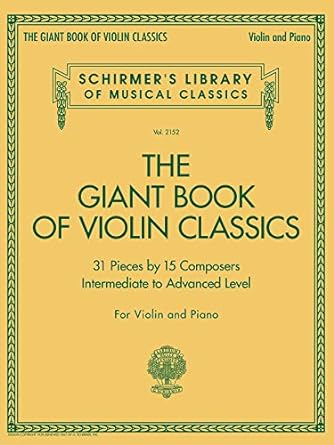 Giant Book of Violin Classics for Violin with Piano Accompaniment: Violin and Piano