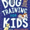 Dog Training for Kids: Fun and Easy Ways to Care for Your Furry Friend