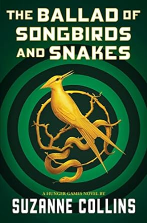The Ballad Of Songbirds And Snakes (A Hunger Games Novel)