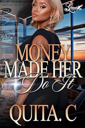 Money Made Her Do It: A Standalone Novel