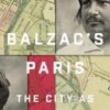 Balzac's Paris: The City as Human Comedy