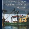 The Protection of Fresh-water Mussels