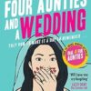 Four Aunties And A Wedding: The laugh-out-loud romantic comedy novel from the bestselling author of Dial A For Aunties – winner of the Comedy Women In Print Prize: Book 2