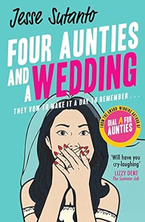 Four Aunties And A Wedding: The laugh-out-loud romantic comedy novel from the bestselling author of Dial A For Aunties – winner of the Comedy Women In Print Prize: Book 2