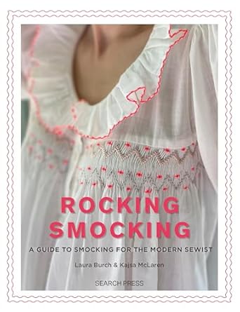 Rocking Smocking: A Guide to Smocking for the Modern Sewist