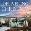 Delivering Christmas: A feel good Christmas Novella