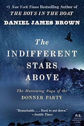 Indifferent Stars Above: The Harrowing Saga of a Donner Party Bride