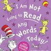 I Am Not Going to Read Any Words Today [Learn with Dr. Seuss Ed: Enjoy learning to read with Dr. Seuss in this colourful illustrated sticker activity ... perfect for young children and parents alike