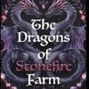 The Dragons of Stonefire Farm: A Pride and Prejudice Variation Collection