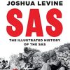 SAS: An Illustrated History Of The Sas During The Second World War