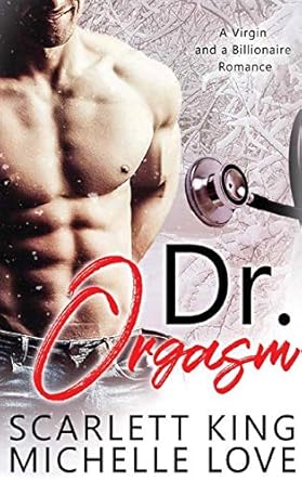Dr. Orgasm: A Billionaire Romance (5)