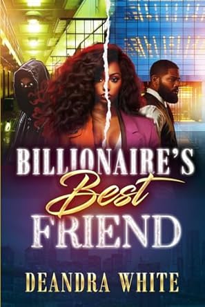 Billionaires Best Friend: Friends to lovers romance