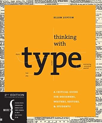 Thinking With Type 2nd Ed: A Critical Guide for Designers, Writers, Editors, & Students