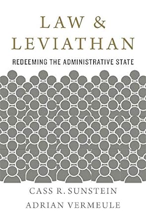 Law and Leviathan: Redeeming the Administrative State