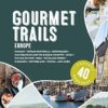 Lonely Planet Gourmet Trails of Europe: Feed your wanderlust with 40 indulgent food and drink itineraries throughout Europe