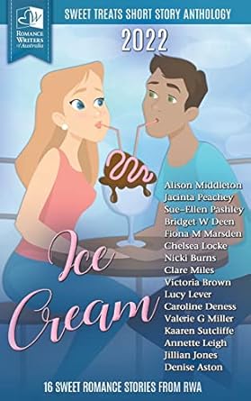Sweet Treats - Ice Cream: 2022 Romance Writers of Australia Short Story Anthology: 3
