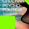 Psychopolitics: Neoliberalism and New Technologies of Power