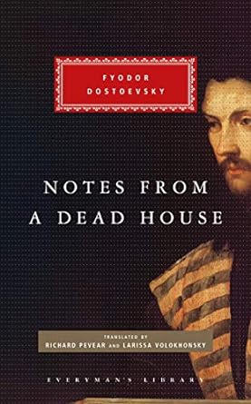 Fyodor Dostoevsky: Notes from a Dead House