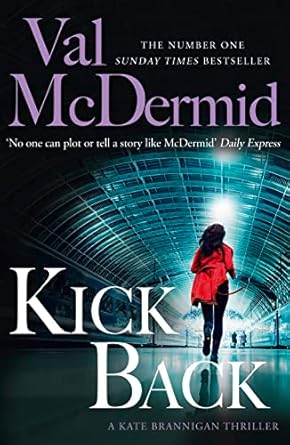 Kick Back: The second crime novel in the gripping Kate Brannigan detective series from No.1 Sunday Times bestseller: Book 2