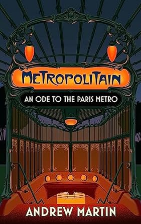 Metropolitain: An Ode to the Paris Metro