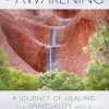Aboriginal Secrets of Awakening: A Journey of Healing and Spirituality with a Remote Australian Tribe