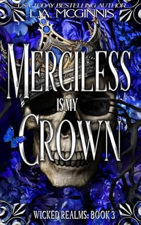 Merciless Is My Crown: Wicked Realms: Book 3