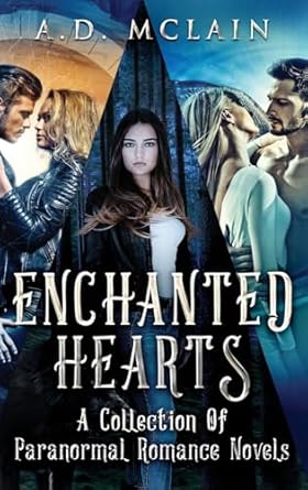 Enchanted Hearts: A Collection Of Paranormal Romance Novels