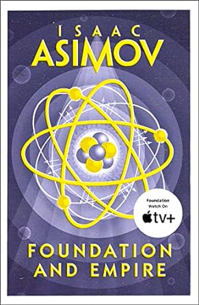 Foundation and Empire: The greatest science fiction series of all time, now a major series from Apple TV+: Book 2
