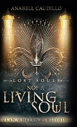 Not a Living Soul: Lost Souls Trilogy Book 1