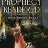 A Prophecy Rendered: The Kingdom Falls