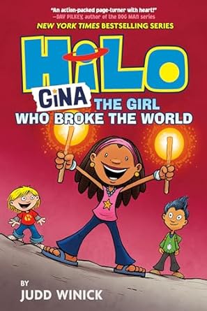 Hilo Book 7: Gina---The Girl Who Broke the World