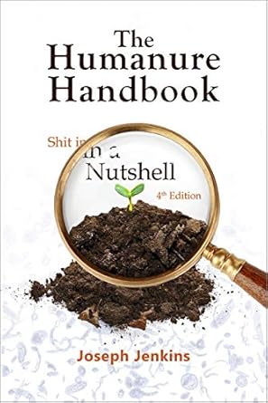 The Humanure Handbook, 4th Edition: Shit in a Nutshell