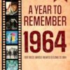A Year to Remember 1964: Time Travelling to 1964 Memorial Book, The Year You Were Born or You Got Married, Gifts for Unique Birthday For Grandma and Grandpa