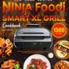 The Well-Edited Ninja Foodi Smart XL Grill Cookbook: Simple & Low-Budget Ninja Foodi Smart XL Grill Recipes to Help You Start Cooking American and Worldwide Cuisine